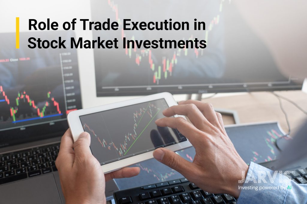 Trade Execution in Stock Market Investments.