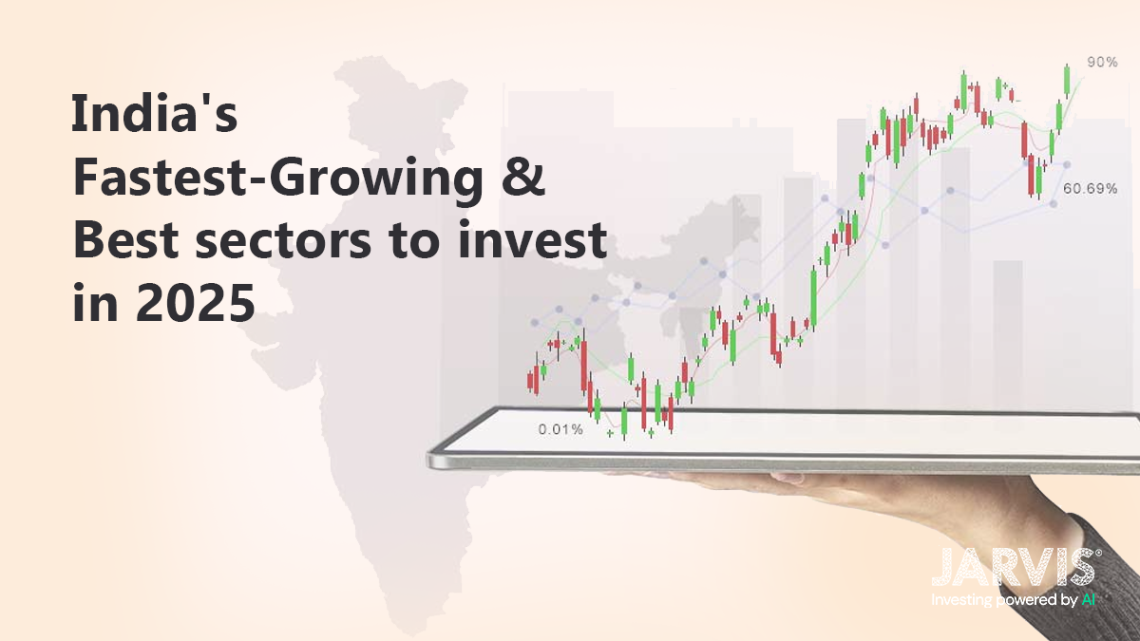 India’s Fastest-Growing & Best sectors to invest in 2025
