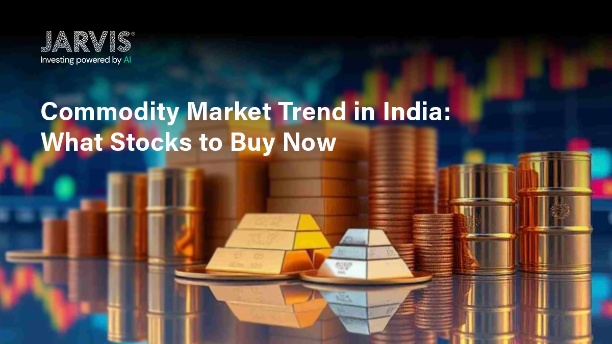 Commodity Market Trend in India: What Stocks to Buy Now