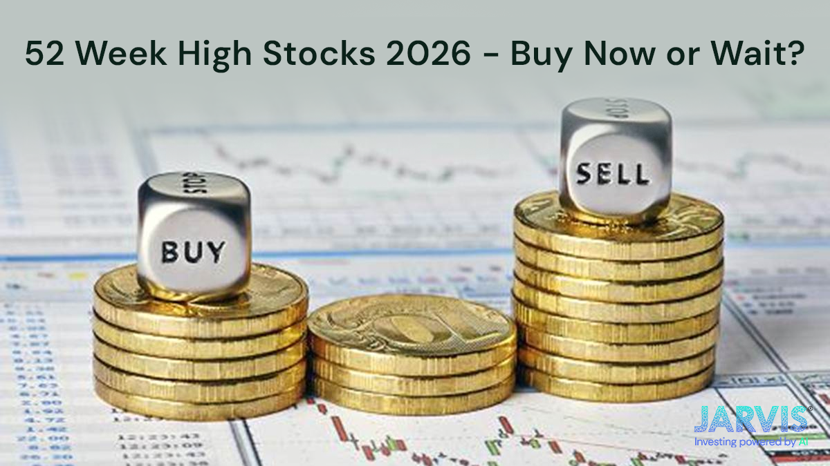 52 Week High Stocks 2026 - Buy Now or Wait