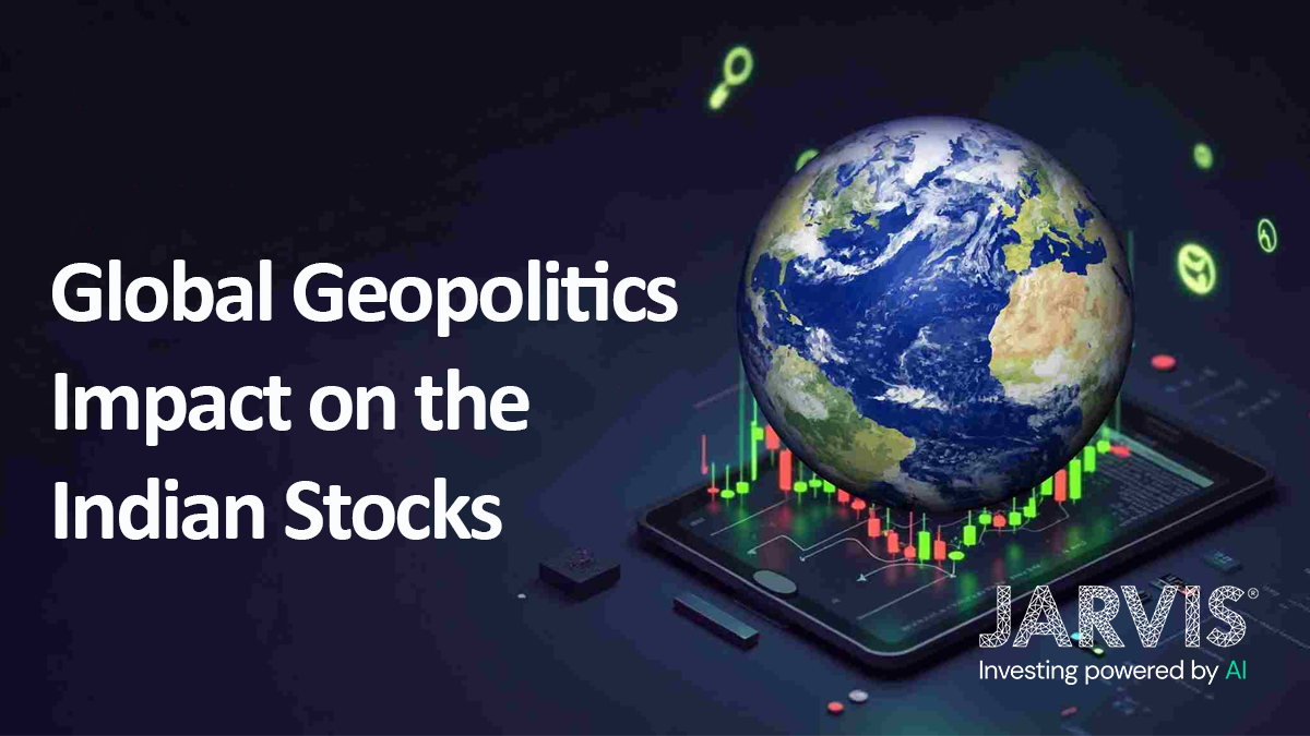 Global Geopolitics Impact on the Indian Stocks - Jarvis Invest Global Geopolitics Impact on the Indian Stocks