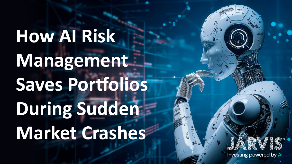 How AI Risk Management Saves Portfolios During Sudden Market Crashes - Jarvis Invest How AI Risk Management Saves Portfolios During Sudden Market Crashes