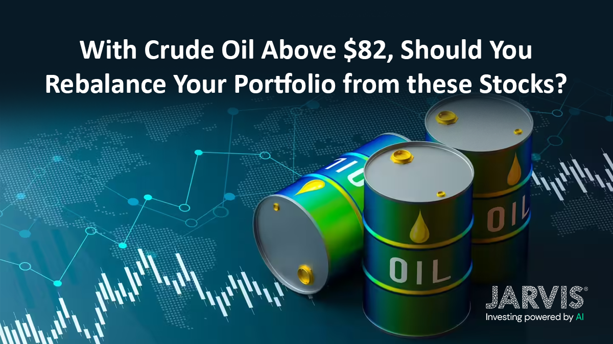With Crude Oil Above $82, Should You Rebalance Your Portfolio from paint and FMCG Stocks - Jarvis Invest