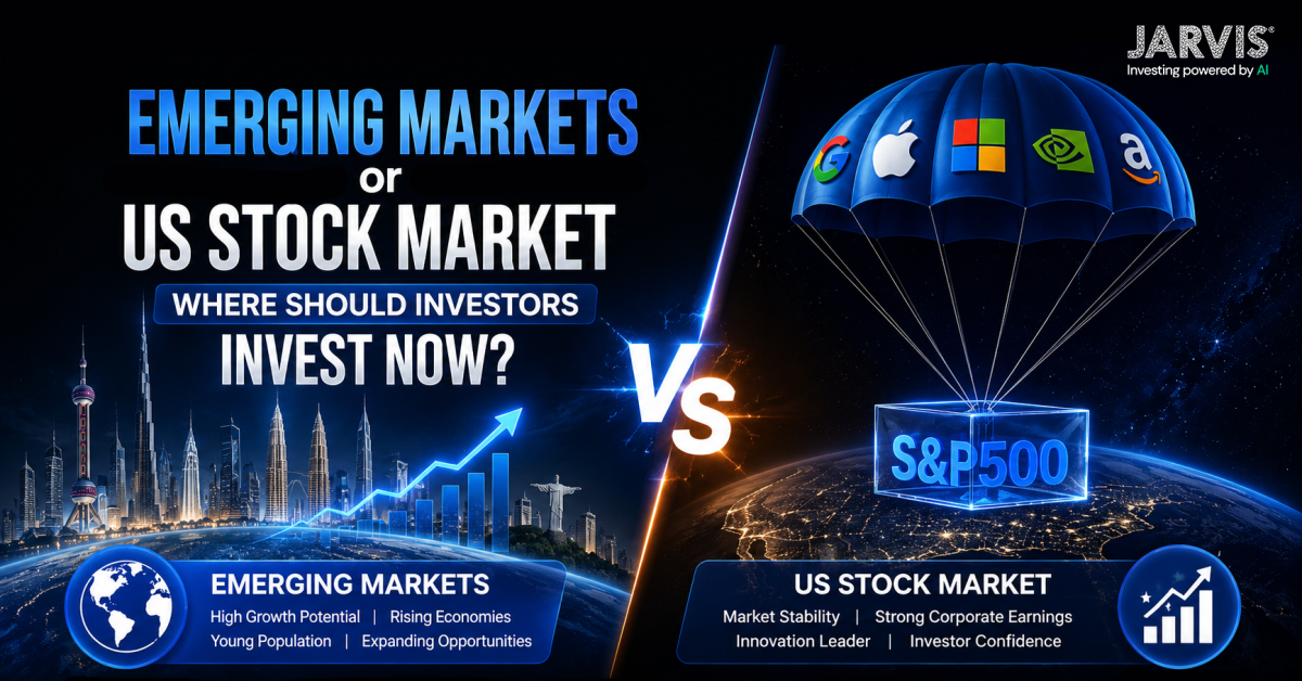 Emerging markets or us stock market where should investors invest now with jarvis invest