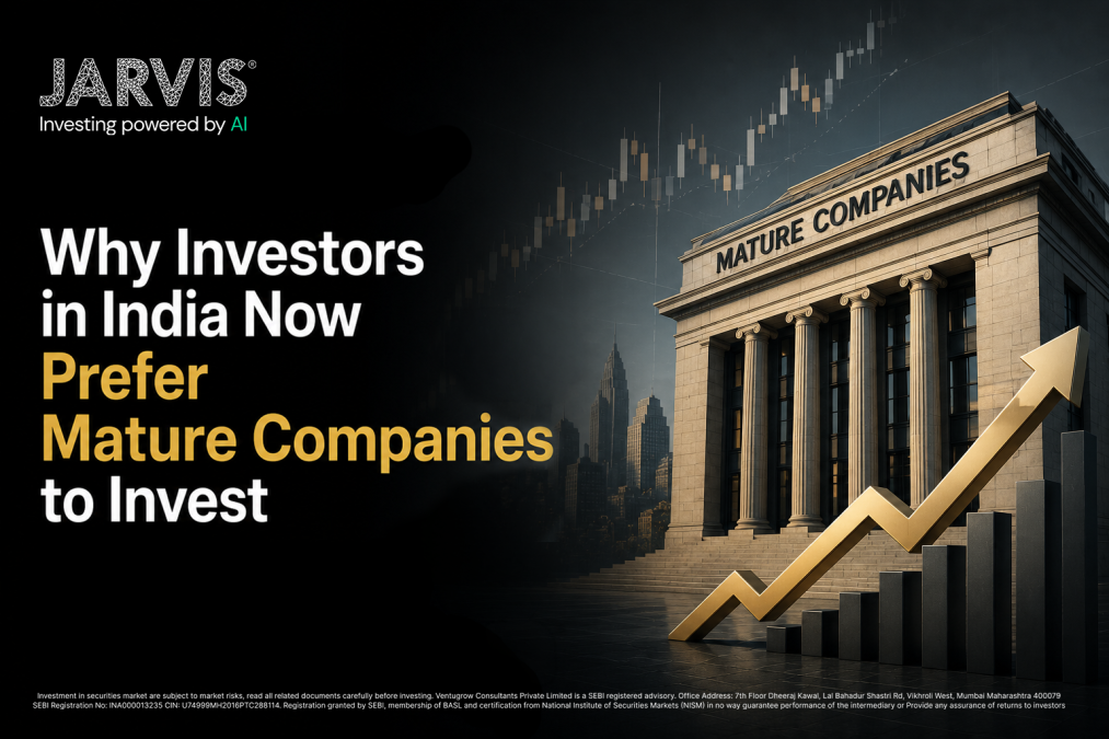 AB - Jarvis Invest Why investors in india now prefer mature companies to invest
