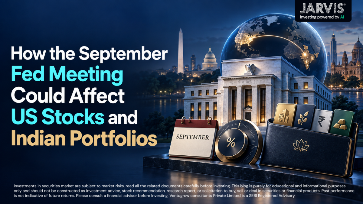 How the September Fed Meeting Could Affect US Stocks and Indian Portfolios - Jarvis Invest How the september fed meeting could affect us stocks and indian portfolios