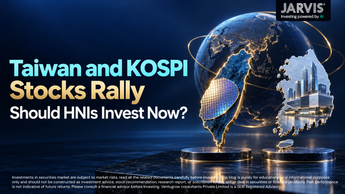 Taiwan and KOSPI Stocks Rally - Should HNIs Invest Now - Jarvis Invest Taiwan and kospi stocks rally should hnis invest now Know with jarvis invest